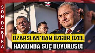 #SONDAKİKA | CHP'den İstifa Eden Mesut Özarslan'dan Özgür Özel Hakkında Suç Duyurusu! - TGRT Haber