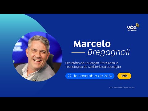 MARCELO BREGAGNOLI, MEC: SECRETÁRIO DE EDUCAÇÃO PROFISSIONAL E TECNOLÓGICA