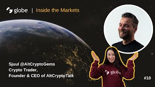 globe | Inside the Markets #10 - AltCryptoGems, Sjuul