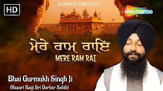 Shabad Kirtan Gurbani 2025 - Mere Ram Rai - Bhai Gurmukh Singh Ji Hz Ragi Sri Darbar Sahib
