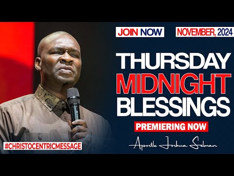 THURSDAY MIDNIGHT BLESSINGS, 21ST NOVEMBER 2024 - Apostle Joshua Selman Good Word