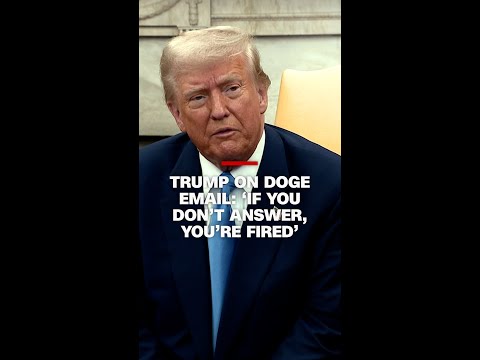 Trump on DOGE email: ‘If you don’t answer, you’re fired’