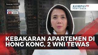 Kebakaran Apartemen di Hong Kong, Begini Status dan Kondisi WNI yang Terdampak