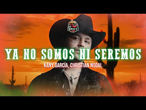 Christian Nodal - Ya No Somos Ni Seremos (Letra / Lyrics)