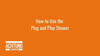 How-to | Use the Plug and Play Shower