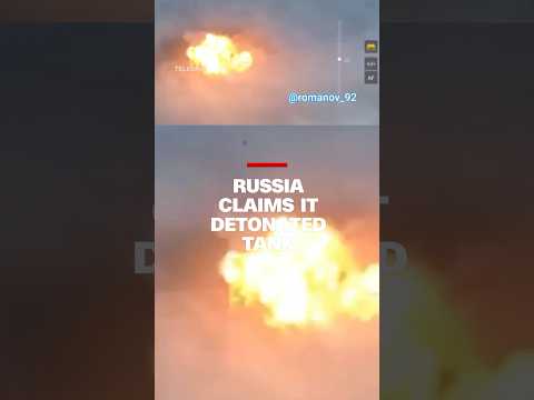 Russia claims to have detonated tank with explosives