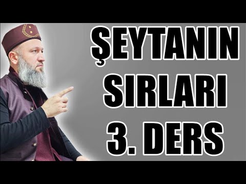 ŞEYTANIN SIRLARI 3. DERS! HÜSEYİN ÇEVİK