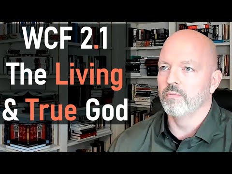 WCF 2.1 The Living & True God - Pastor Patrick Hines Podcast (1 Thessalonians 1:9)