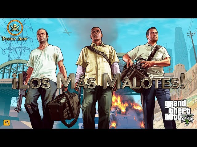 Grand Theft Auto V Español - ¡Los Más Malotes! #GTAV #GTA #GrandTheftAuto