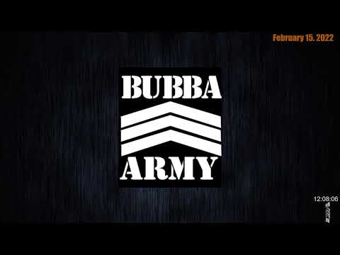 The Bubba Uncensored After Show - 2/15/22 | YouTube Live Stream #TheBubbaArmy