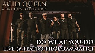 Do What You Do - Tina Turner Tribute - ACID QUEEN live @teatro filodrammatici - Treviglio(BG)