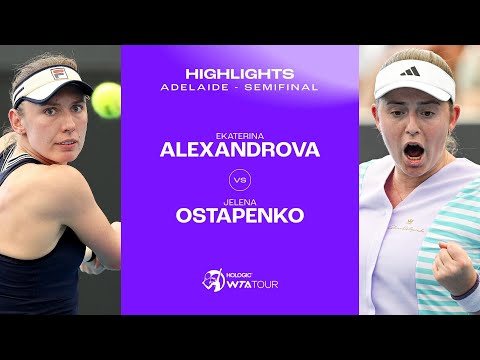 Ekaterina Alexandrova vs. Jelena Ostapenko | 2024 Adelaide Semifinal | WTA Match Highlights