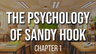 The Psychology of Sandy Hook - Chapter 1 - Childhood