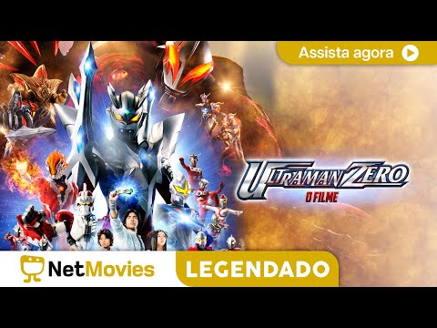 Ultraman Zero - O Filme - FILME COMPLETO E GRÁTIS | NetMovies Legendado