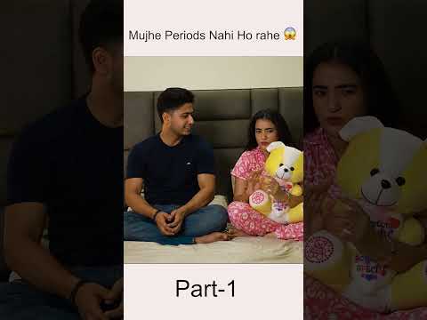 Mujhe Periods Nahi Ho rahe (Part-1/3)