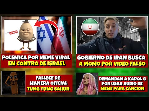 POLEMICA POR MEME VIRAL EN CONTRA DE lSRAEL | GOBIERNO DE lRAN BUSCA A STREAMER MOMO | TUNG SAHUR