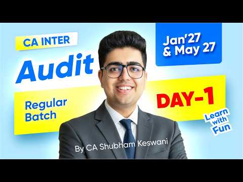 Day 1 CA Inter Audit Batch Jan'27 | CA Shubham Keswani (AIR 8)