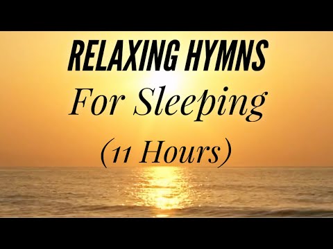 11 Hours of Relaxing Hymns For Sleeping (Hymn Compilation)