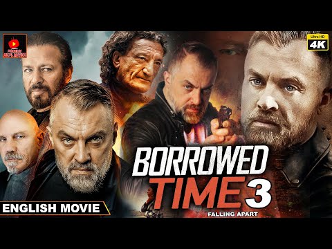 Borrowed Time 3 Falling Apart l Hollywood Action English 4K Movie l Premium Sepl Movies