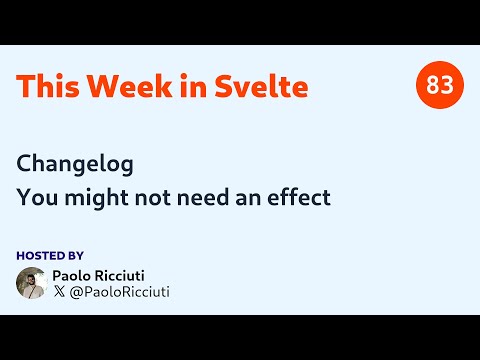 This Week in Svelte, Ep. 83 — Changelog, You migh not need an effect