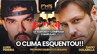 TRETA EXPLOSIVA! Dado Dolabella x Luan Pereira + US Agroboy Se Mete na Confusão 🔥🥊