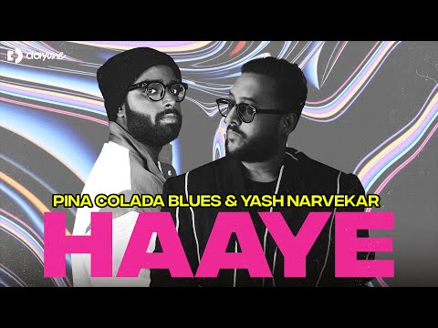 Haaye | Pina Colada Blues x Yash Narvekar