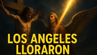 EL CIELO LLORÓ" – Lo que los Ángeles Hicieron en la Cruz