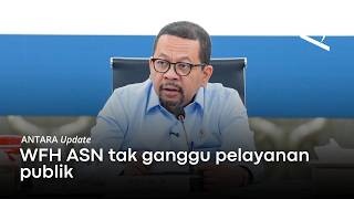 WFH tak turunkan kinerja ASN, pelayanan publik tetap terjaga
