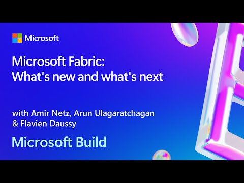 Microsoft Fabric: What’s new and what’s next | BRK165