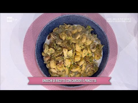 Gnocchi di ricotta con carciofi e pancetta - È sempre mezzogiorno - 29/02/2024