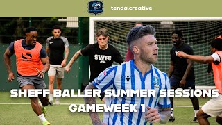 GAME WEEK 1: INTRODUCING SHEFF BALLER SUMMER SESSIONS