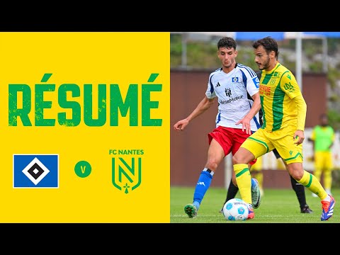 Amical #2 : le résumé  d'Hambourg SV - FC Nantes (4-2)
