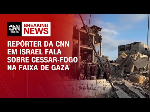 Repórter da CNN em Israel fala sobre cessar-fogo na Faixa de Gaza | AGORA CNN