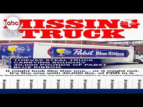 Thieves steal truck carrying roughly 40,000 pounds of Pabst Blue <strong>Ribbon</strong>