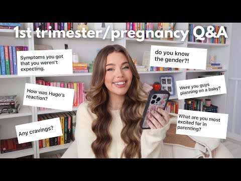 first trimester + pregnancy Q&A