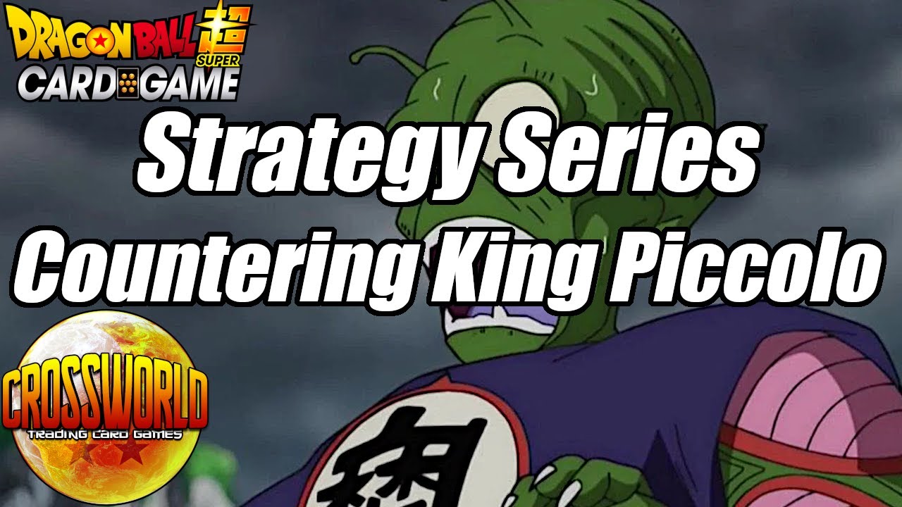 Strategy Series - Countering King Piccolo - Dragon Ball Super Card Game