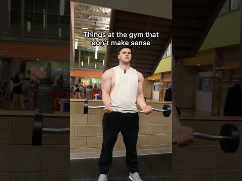 Things at the gym that don’t make sense