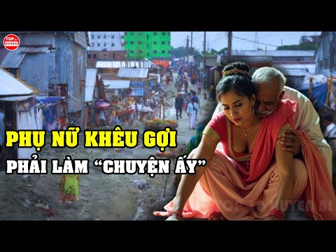 Cuộc Sống Thực Khó Đỡ Ở ẤN ĐỘ Tiểu Hành Tinh Kỳ Lạ Có Những Cô Gái Phải Làm "Chuyện" Này | T10HB