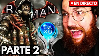 Eloy continúa con el PLATINO de ARKHAM KNIGHT (Parte 2)