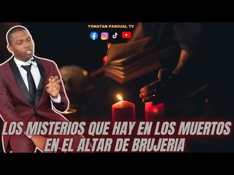 ARIEL DE LA ROSA - LOS MISTERIOS QUE HAY EN LOS MUERTOS EN EL ALTAR DE BRUJERIA