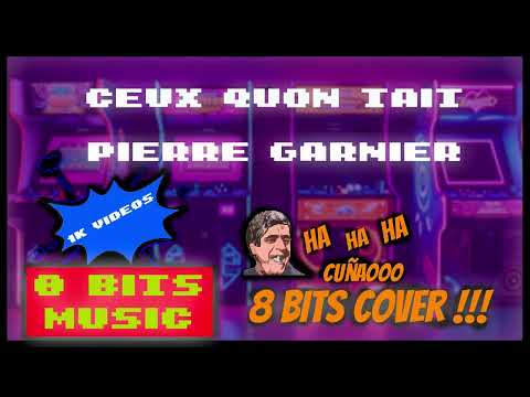 Pierre Garnier - Ceux quon tait Chiptune Cover, 8 Bits Cover #chiptunemusic #8bitsmusic