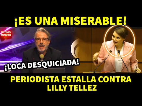 ¡MIS3RABLE TR4IDORA! PERIODISTA REVIENTA CONTRA LILLY TELLEZ