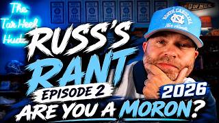 Tar Heel or Not.....Are You a Moron? | Russ's Rant | Episode 2 | 2026
