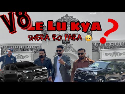 Fortuner da kr v8 lainay laga hu? || Shera kiun naraz ho gya ??