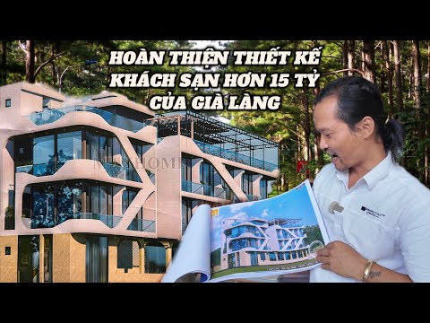 Choáng Ngợp Bản Hoàn Thiện Thiết Kế Khách Sạn Hơn 15 Tỷ Của Già Làng Tây Nguyên
