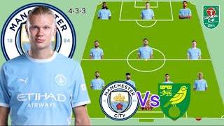  Manchester City Vs Norwich~ Potential 4-3-3 Line Up With Haaland In Carabao Cup Match Round 3 