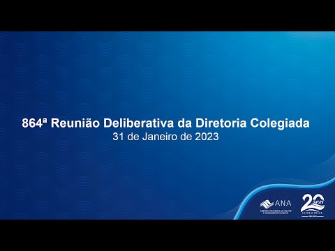 864ª Reunião Deliberativa da Diretoria Colegiada - 31 de Janeiro de 2023.