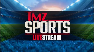 TMZ Sports - Streaming Live From The Newsroom! 9/22/25