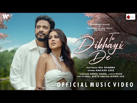 Tu Dikhayi De Offical Music Video | Nia Sharma | Nakash Aziz | Indie Music Label | New Song
