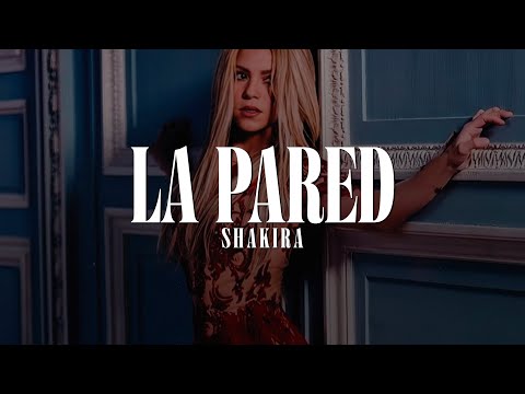 Shakira - La Pared (LETRA)